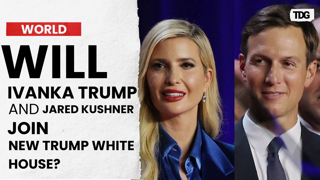 Ivanka and Jared’s Next Move: Will They Join the New Trump White House?